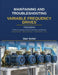 Maintaining and Troubleshooting Variable Frequency Drives: A Field and Classroom Guide for Technicians and Engineers Industrial Automation - Marine & by Stan Turkel