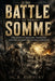 The Battle of the Somme: The Story of Soldiers, Trenches, and One of WWI's Deadliest Campaigns by C. R. Ashbury