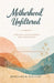 Motherhood Unfiltered: Reflections on the Unspoken Side of Motherhood by Rosemarie R. Williams