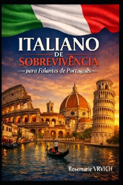 Italiano de Sobrevivência: para Falantes de Português by Rosemarie Vrvich