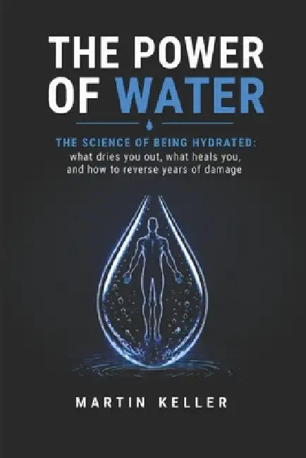 The Power of Water by Martin Keller