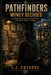 Pathfinders: Money Decoded: Discovering the Real Rules of Money and How It Actually Works by L. J. Casados