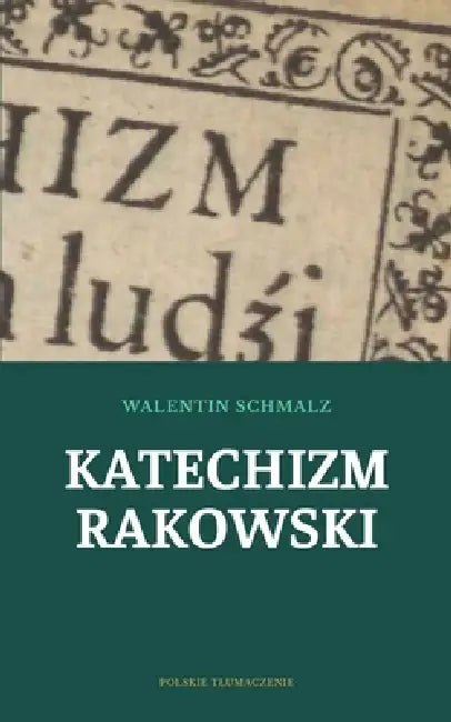 Katechizm Rakowski by Marcin Poholski, Jan Völkel, Hieronim Moskorzowski