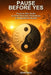 Pause Before Yes: Pressure Bias Guide to Clear Decisions, Boundaries, and Negotiation Scripts by Kevin Zhou