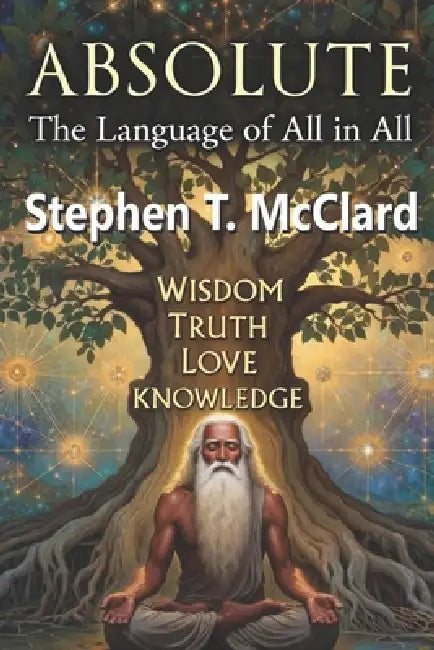 Absolute: The Language of All in All by Stephen T. McClard