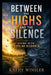 Between The Highs And The Silence: Living With Bipolar Disorder by Kathy Winsler