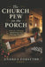 The Church Pew on the Porch: A Memoir of Healing, Motherhood, and Choosing Yourself by Andrea Forsythe