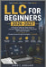 LLC for Beginners 2026-2027: Step-by-Step Guide to Launch, Manage and Grow Your Business with Expert Insights Includes Essential Legal Strategies Tax by Evan T. Sinclair