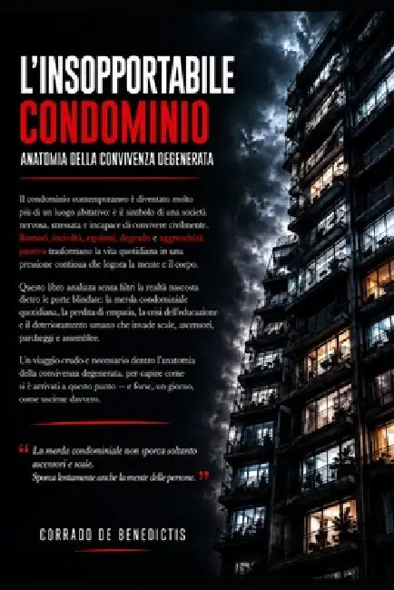 L'Insopportabile Condominio: Anatomia della convivenza degenerata by Corrado de Benedictis