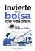 Invierte en la bolsa de valores En un Dos por Tres by Rafael Montoya