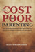 The Cost of Poor Parenting: How Parenting Decisions Today Determine the Success or Struggles of Tomorrow's Generation by Temitope Joseph Olotu