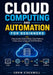 Cloud Computing and Automation for Beginners: A Step-by-Step Guide to Modern Cloud Platforms, Infrastructure as Code, and CI/CD Workflows by Corin Stackwell