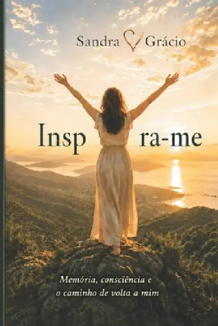 Inspyra-me: Memória, consciência e o caminho de volta a mim by Sandra Grácio