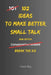 102 Ideas To Make Better Small Talk: No Forced Confidence. No Scripted Lines. Simple Everyday Ideas To Start Easier Conversations, Reduce Awkward Sile by Charles King