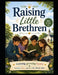 Raising Little Brethren by Joe Ensley