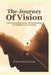 The Journey of Vision: Understanding Divine Relationships in Fulfilling Your Destiny by Temitope Joseph Olotu
