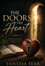 The Doors of the Heart: Guarding the Inner Life Before God by Vanessa Terk