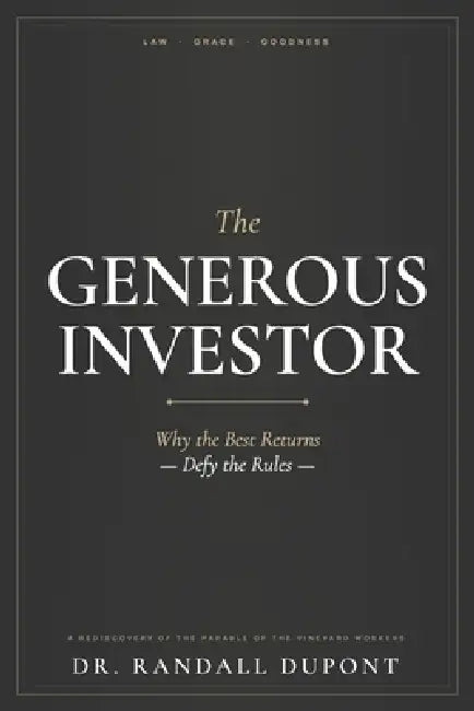 The Generous Investor: Why the Best Returns Defy the Rules by Randall DuPont