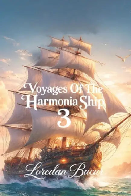 Voyages Of The Harmonia Ship -3 by Loredan Bucur