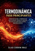 Termodinámica para principiantes: Comprenda la energía, la transferencia de calor y la entropía. Aprenda las cuatro leyes de la física con explicacion by Elias Corvin Hale