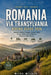 Romania Via Transylvania Hiking Guide 2026: Explore Hidden Villages, Scenic Trails, Forest Paths and Authentic Outdoor Adventures by Miles Wilder