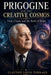 Prigogine and the Creative Cosmos: Time, Chaos, and the Birth of Order by Clayton Louis Turnage