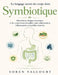 Le langage secret du corps dans Symbiotique: Microbiote, fatigue chronique et les connexions invisibles entre alimentation, inflammation et équilibre by Soren Valcourt