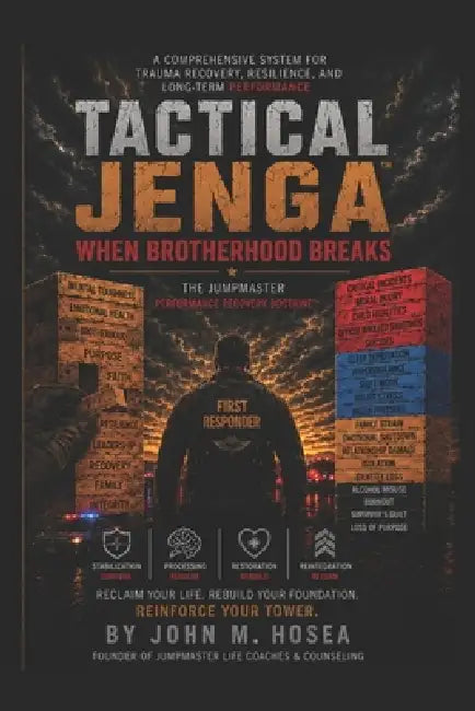 Tactical Jenga(TM): When Brotherhood Breaks by John M. Hosea