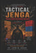 Tactical Jenga(TM): When Brotherhood Breaks by John M. Hosea