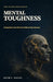 Mental Toughness: Strengthen Your Mind to Achieve Your Dreams by Kevin L. Michel