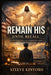 Remains His Until Recall: Living Faithful in a Foreign Land by Steeve Kinyoro