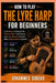 How to Play the Lyre Harp for Beginners: Learn the Basics of Lyre Harp Playing With Simple Instructions, Easy Songs, Music Reading, and Practical Exer by Johannes Sibeko