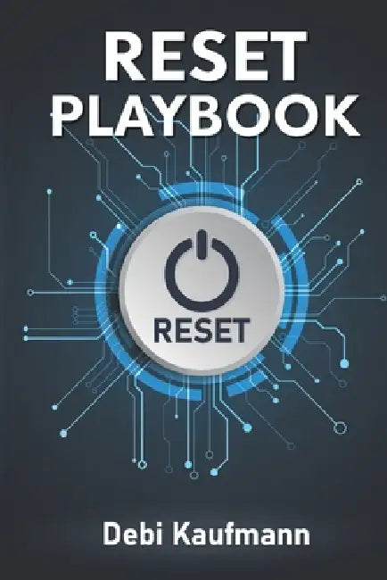 Reset Playbook by Debi Kaufmann