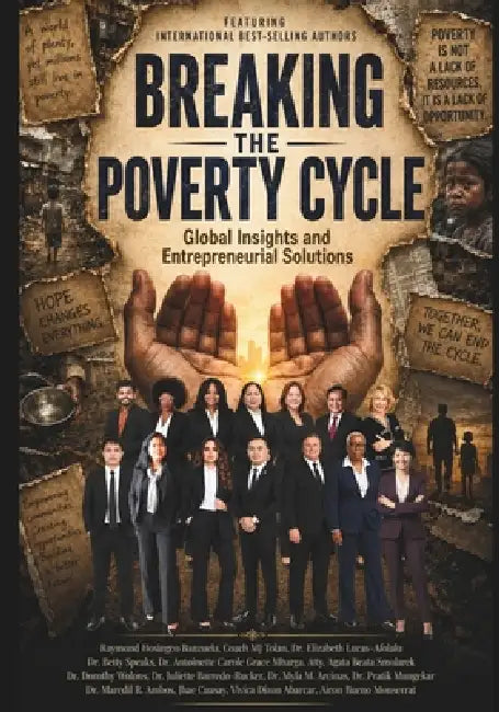 Breaking the Poverty Cycle: Global Insights and Entrepreneurial Solutions by Coach Mj Tolan, Elizabeth Lucas-Afolalu, Betty Speaks