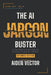 The AI Jargon Buster (Extended Edition): AI, Decoded in Plain English for Non-Technical Leaders by Muralidhar Bagur, Aiden Vector