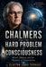 Chalmers and the Hard Problem of Consciousness: Mind, Matter, and the Mystery of Experience by Clayton Louis Turnage
