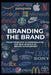 Branding the Brand: From Products to Personalities-- The New Science of Brand Management by Prof Rashmi Bhatia, Prof Arun Bhatia