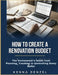 How To Create A Renovation Budget: The Homeowner's Guide from Planning, Tracking to Controlling Every Dollar by Kenna Denzel