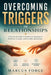 Overcoming Triggers In Relationships: A Practical Guide to Emotional Regulation Skills for Couples and Conflict Resolution by Marcus Forge