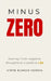 Minus Zero: Outsmart Toxic People, Stop the Forgiveness Trap, and Reclaim Your Energy by Vipin Kumar Verma
