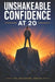 Unshakeable Confidence at 20 by Kouvis Victor