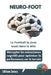 Neuro-Foot: Le Football se joue aussi dans la tête: Décrypter les mécanismes cognitifs pour optimiser la performance sur le terrain by Eric Sotoca