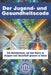 Der Jugend- und Gesundheitscode: Die Geheimnisse, um das Altern zu stoppen und dauerhaft gesund zu leben by Goldway Academy Healthy Life