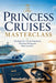 The Princess Cruises Masterclass: Elevating Your Ocean Experience, Premium Dining and Port Activities by Annabella Georgina