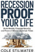 Recession Proof Your Life: Build Wealth, Financial Security, and Peace of Mind in Uncertain Times by Cole Stilwater