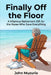 Finally Off the Floor: A Hilarious Retirement Gift for the Nurse Who Gave Everything by John Muzurio