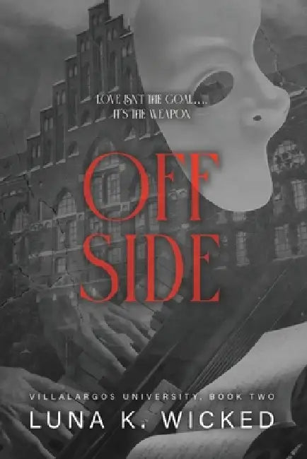 Offside: A Dark College Suspense Romance by Luna K. Wicked