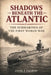 Shadows Beneath the Atlantic: The Submarines of the First World War by Angel Fajardo
