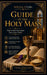 Reflections of Fr John - Guide to the Holy Mass: A Complete Step-by-Step Guide to the Catholic Order of the Holy Mass with Prayers, Responses, Posture by John Vinca