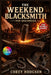 The Weekend Blacksmith for Beginners: The Complete Illustrated Guide with Clear Instructions to Set Up Your First Forge, Shape Practical Metalwork, an by Corey Hodgson